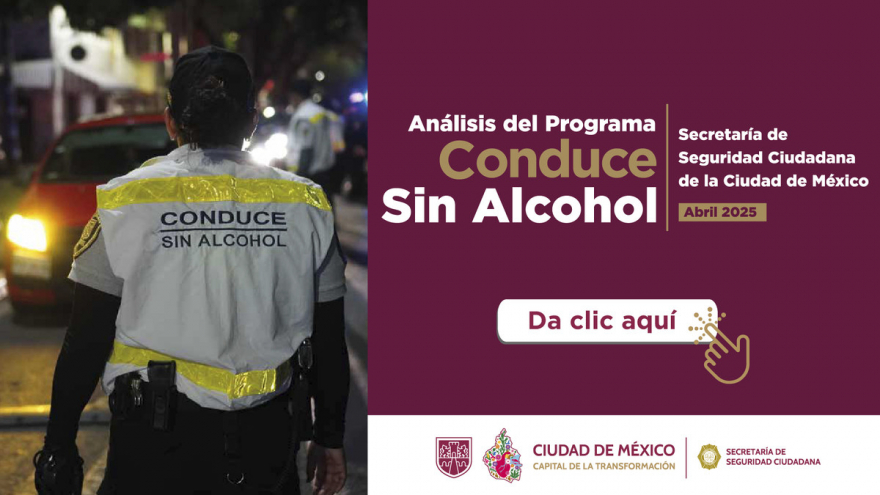 Análisis del Programa Conduce sin Alcohol - SSC | Abril 2025
